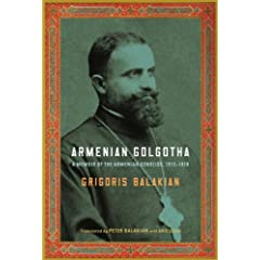 Grigoris Balakian: Armenian Golgatha: A Memoir of the Armenian Genocide, 1915-1918.