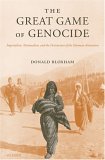 Donald Bloxham: The Great Game of Genocide Donald Bloxham: The Great Game of Genocide