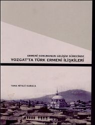Im Zuge des Armenier-Problems: Die türkisch-armenischen Beziehungen in Yozgat Im Zuge des Armenier-Problems: Die türkisch-armenischen Beziehungen in Yozgat