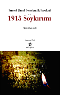 Recep Marasli: Ermeni Ulusal Demokratik Hareketi ve 1915 Soykirimi. Arastirma / Tarih. Istanbul: Pêrî Yayinlari, 2008. Recep Marasli: Ermeni Ulusal Demokratik Hareketi ve 1915 Soykirimi. Arastirma / Tarih. Istanbul: Pêrî Yayinlari, 2008.