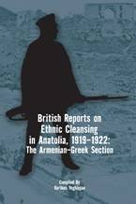 British Reports on Ethnic Cleansing in Anatolia, 1919-1922: The Armenian-Greek Section”. Compiled by Vartkes Yeghiayan. British Reports on Ethnic Cleansing in Anatolia, 1919-1922: The Armenian-Greek Section”. Compiled by Vartkes Yeghiayan.