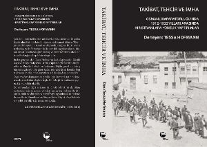 Takibat, tehcir ve imha: Osmanlı İmperatorluğu’nda 1912-1922 yılları arasında Hıristiyanlara yönelik yaptırımlar.